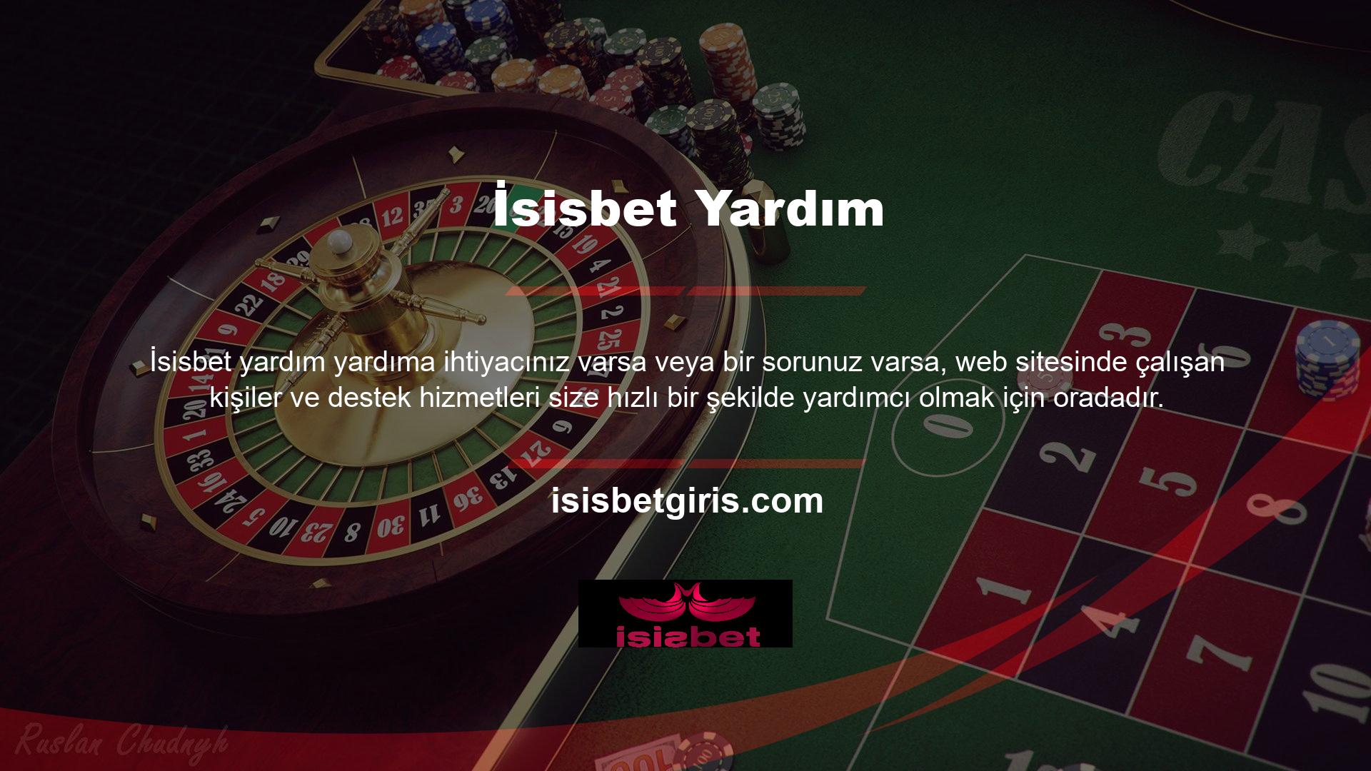 Site yetkilileri 7-24 İsisbet Bahis Site Kullanıcılarına hizmet verdiğinden